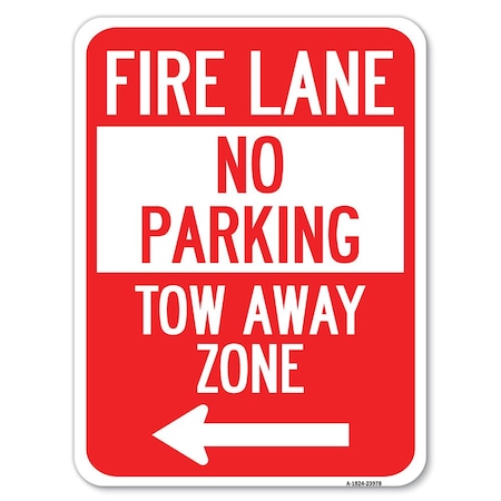 Signmission Fire Lane Tow-Away Zone W/ Left Arrow Heavy-Gauge Alum Rust Proof Parking, 18" x 24", A-1824-23978 A-1824-23978